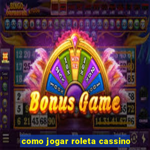 como jogar roleta cassino